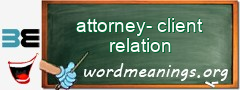 WordMeaning blackboard for attorney-client relation